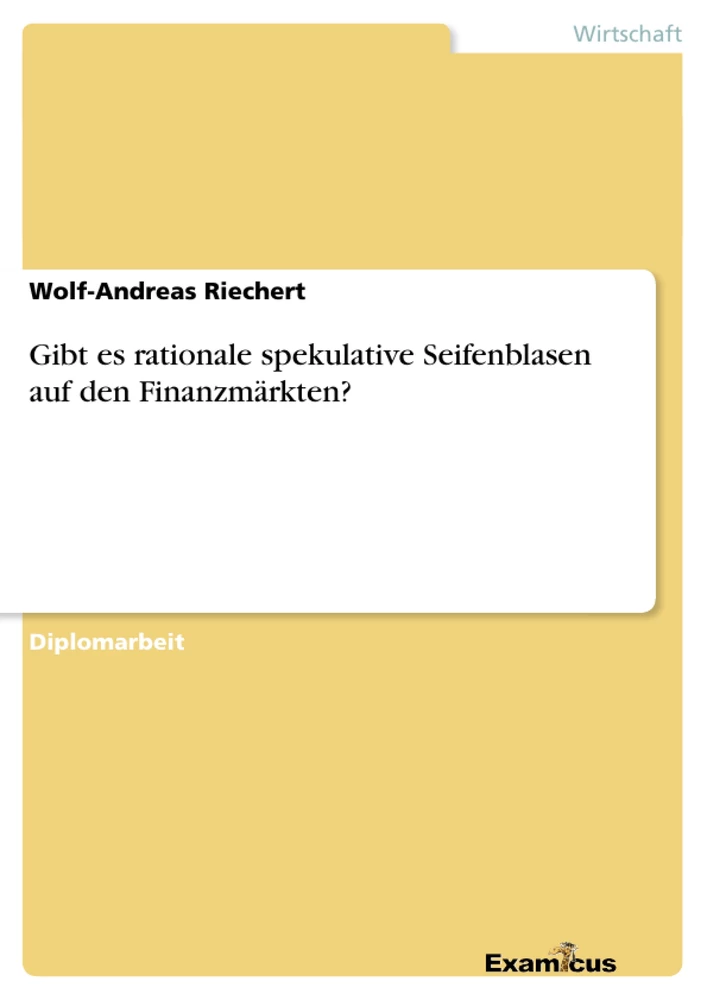 Titre: Gibt es rationale spekulative Seifenblasen auf den Finanzmärkten?