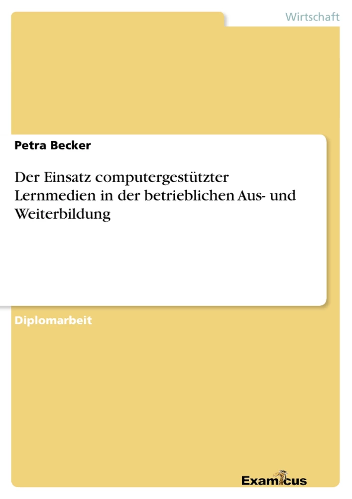 Título: Der Einsatz computergestützter Lernmedien in der betrieblichen Aus- und Weiterbildung