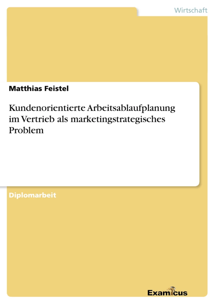 Título: Kundenorientierte Arbeitsablaufplanung im Vertrieb als marketingstrategisches Problem