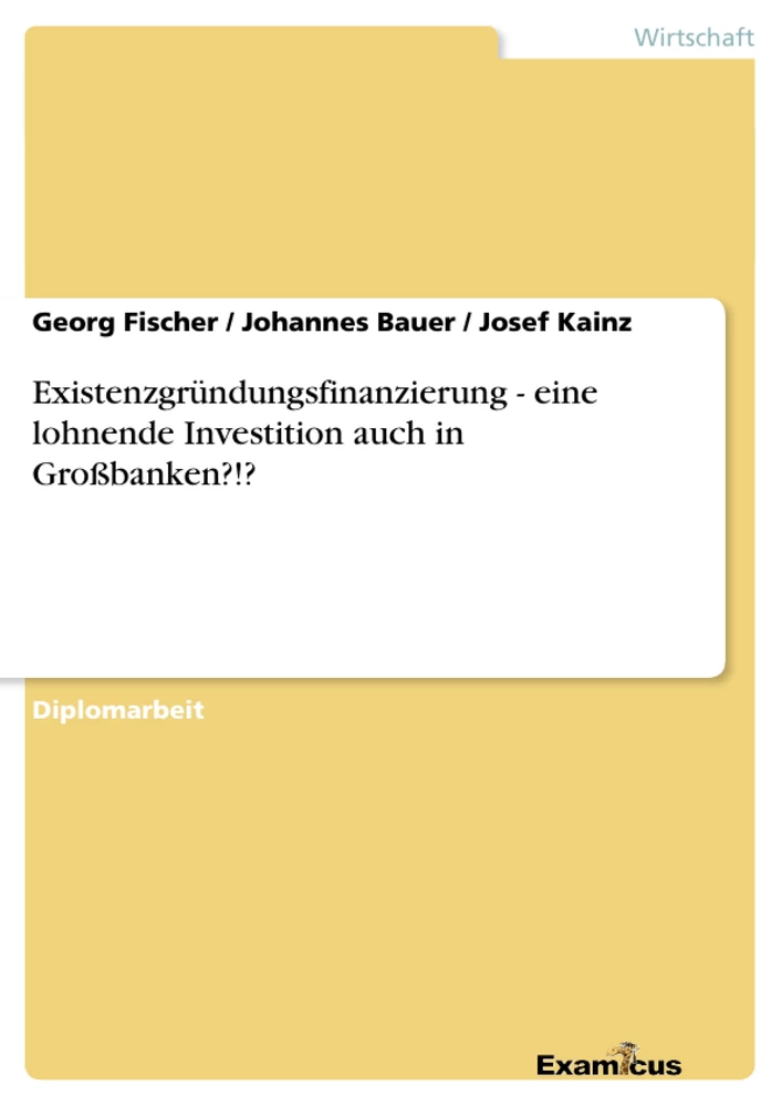 Title: Existenzgründungsfinanzierung - eine lohnende Investition auch in Großbanken?!?