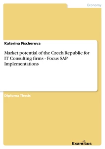 Title: Market potential of the Czech Republic for IT Consulting firms 	- Focus SAP Implementations