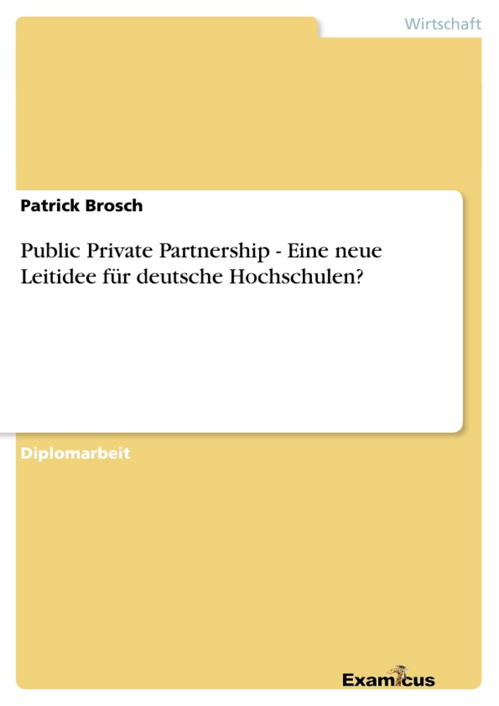 Title: Public Private Partnership - Eine neue Leitidee für deutsche Hochschulen?