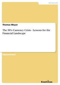 Title: The 90's Currency Crisis - Lessons for the Financial Landscape