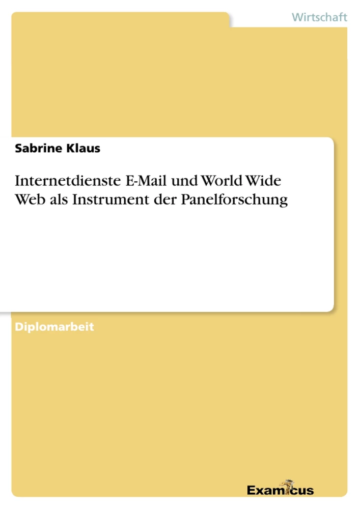 Titel: Internetdienste E-Mail und World Wide Web als Instrument der Panelforschung