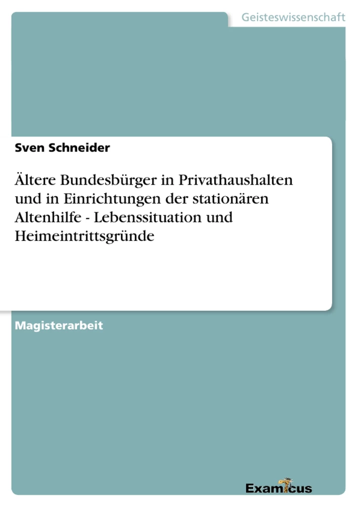 Título: Ältere Bundesbürger in Privathaushalten und in Einrichtungen	der stationären Altenhilfe - Lebenssituation und Heimeintrittsgründe