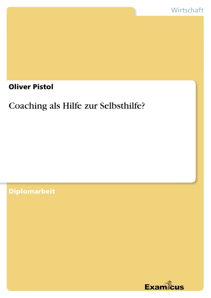 Titel: Coaching als Hilfe zur Selbsthilfe?