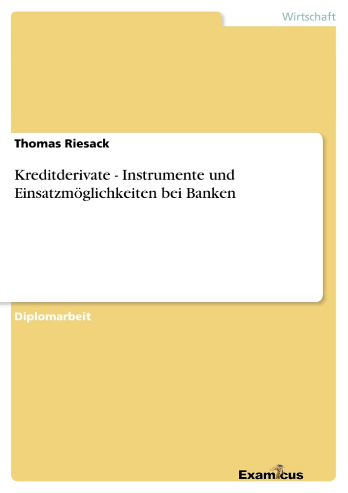 Título: Kreditderivate - Instrumente und Einsatzmöglichkeiten bei Banken