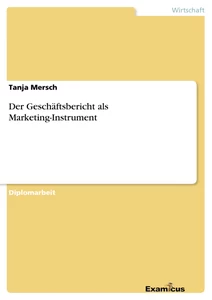 Titel: Der Geschäftsbericht als Marketing-Instrument
