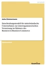Titre: Entscheidungsmodell für mittelständische Unternehmen zur interorganisatorischen Vernetzung im Rahmen des Business-to-Business-Commerce