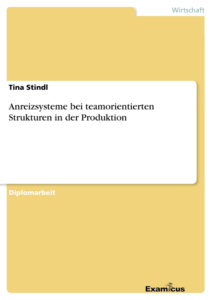 Title: Anreizsysteme bei teamorientierten Strukturen in der Produktion