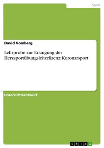 Titel: Lehrprobe zur Erlangung der Herzsportübungsleiterlizenz: Koronarsport