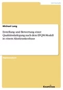 Title: Erstellung und Bewertung einer Qualitätsdarlegung nach dem EFQM-Modell in einem Akutkrankenhaus