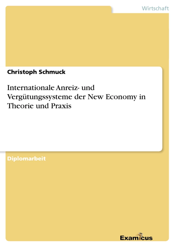 Title: Internationale Anreiz- und Vergütungssysteme der New Economy in Theorie und Praxis