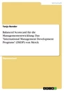 Titel: Balanced Scorecard für die Managemententwicklung. Das "International Management Development Programs" (IMDP) von Merck