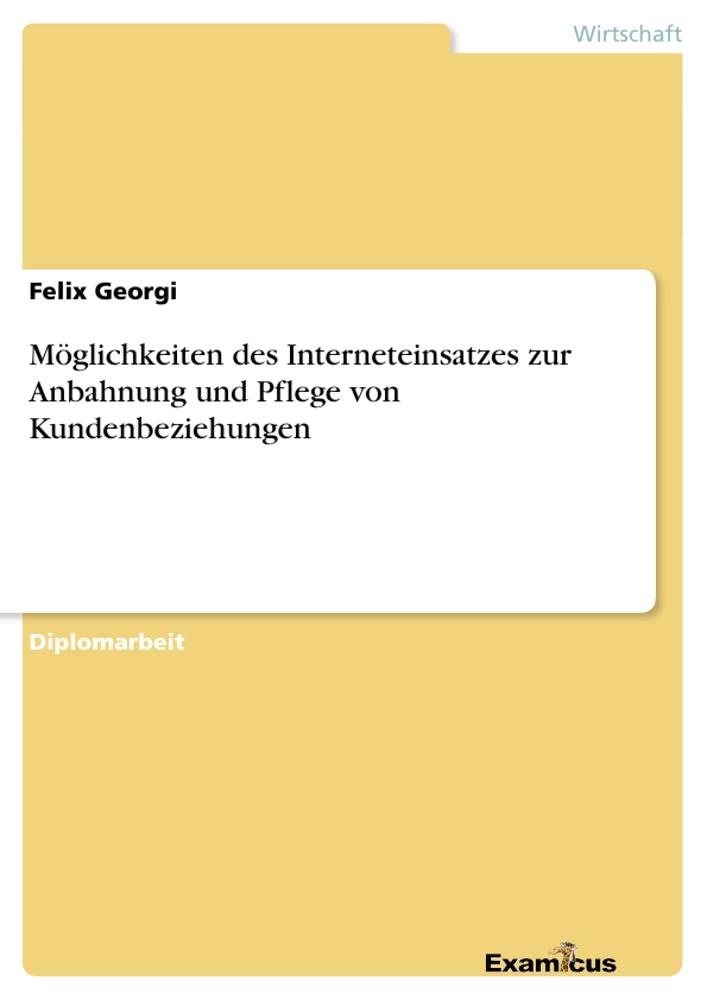 Título: Möglichkeiten des Interneteinsatzes zur Anbahnung und Pflege von Kundenbeziehungen