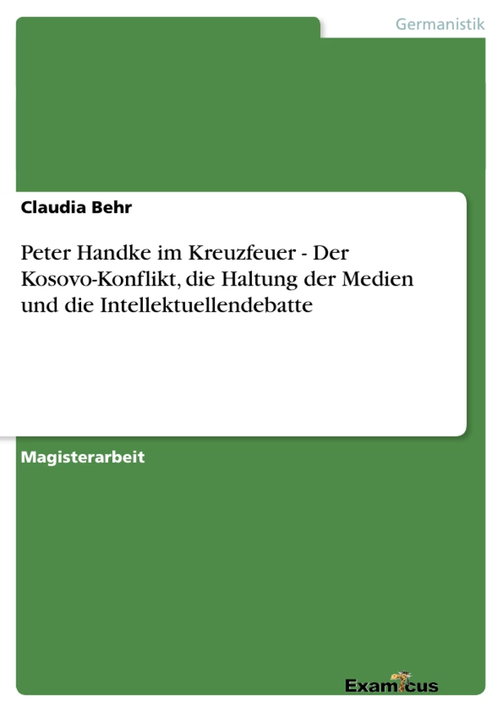 Titre: Peter Handke im Kreuzfeuer - Der Kosovo-Konflikt, die Haltung der Medien und die Intellektuellendebatte