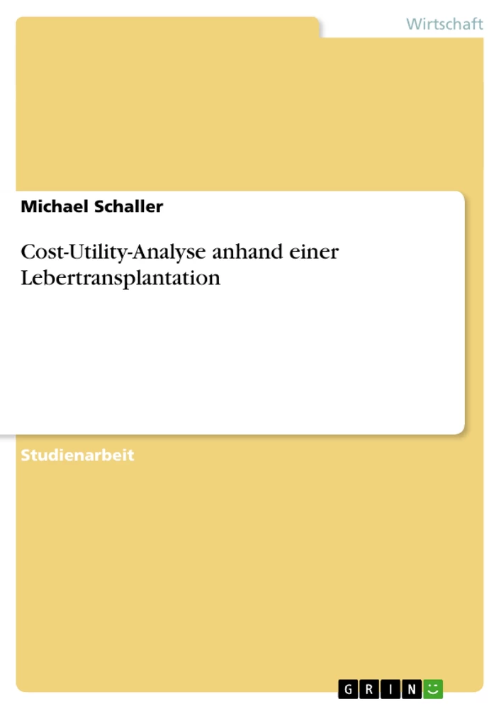Title: Cost-Utility-Analyse anhand einer Lebertransplantation