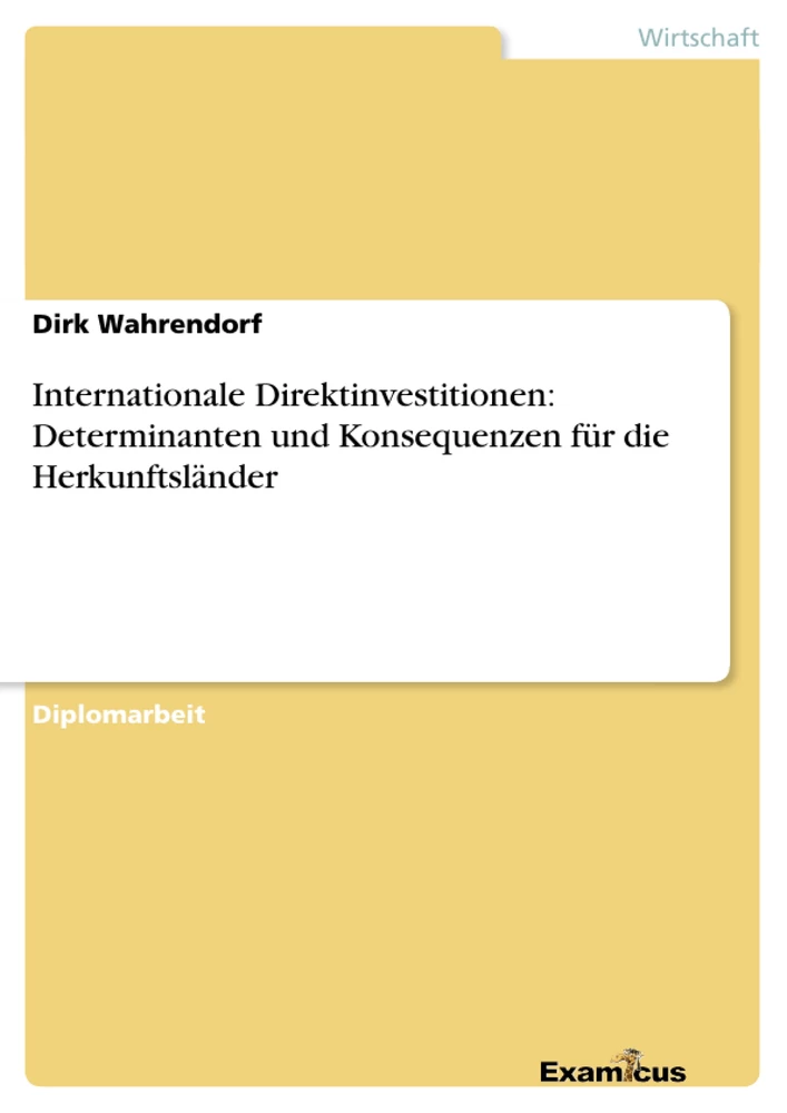 Titel: Internationale Direktinvestitionen: Determinanten und Konsequenzen für die Herkunftsländer