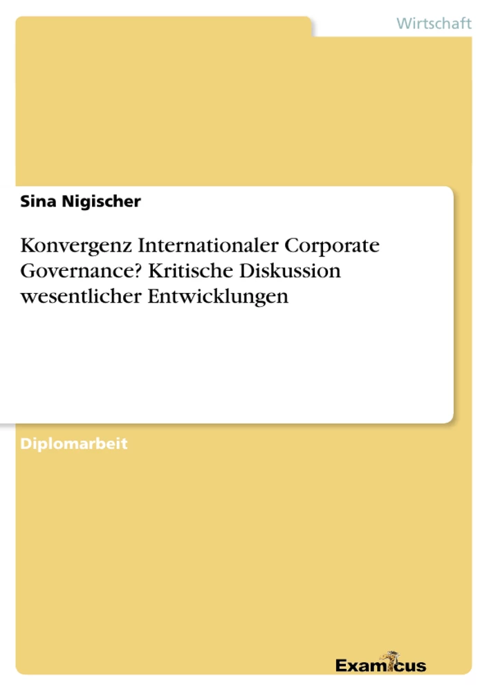 Título: Konvergenz Internationaler Corporate Governance? Kritische Diskussion wesentlicher Entwicklungen