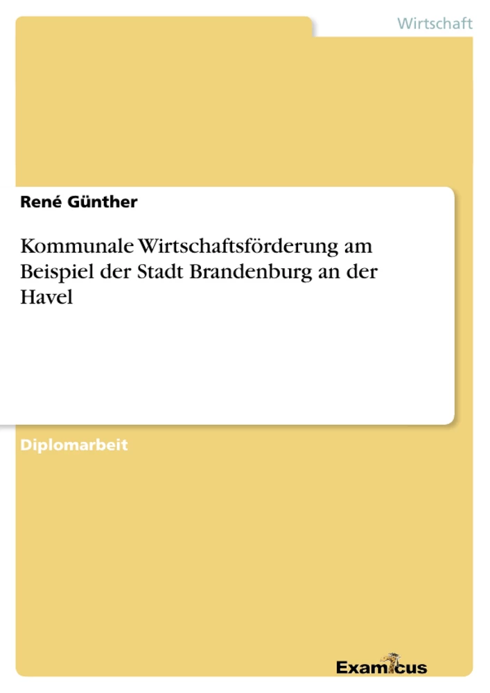 Titre: Kommunale Wirtschaftsförderung am Beispiel der Stadt Brandenburg an der Havel