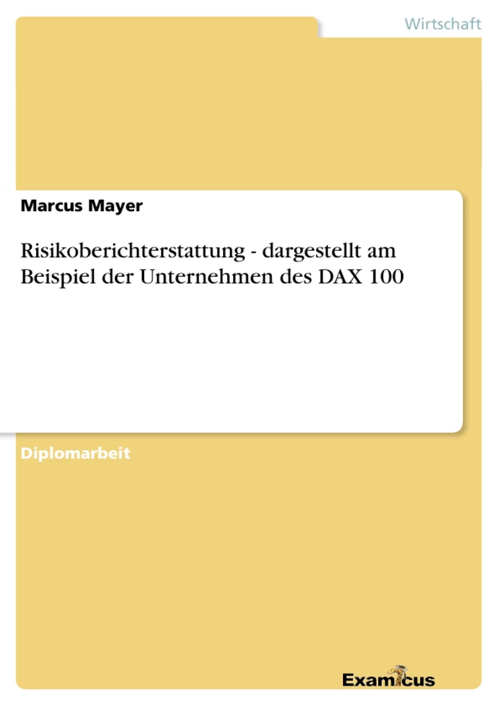 Titre: Risikoberichterstattung - dargestellt am Beispiel der Unternehmen des DAX 100