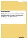 Title: Möglichkeiten und Grenzen multimedialer Informationstechnologien im Marketing - am Beispiel des M-Commerce