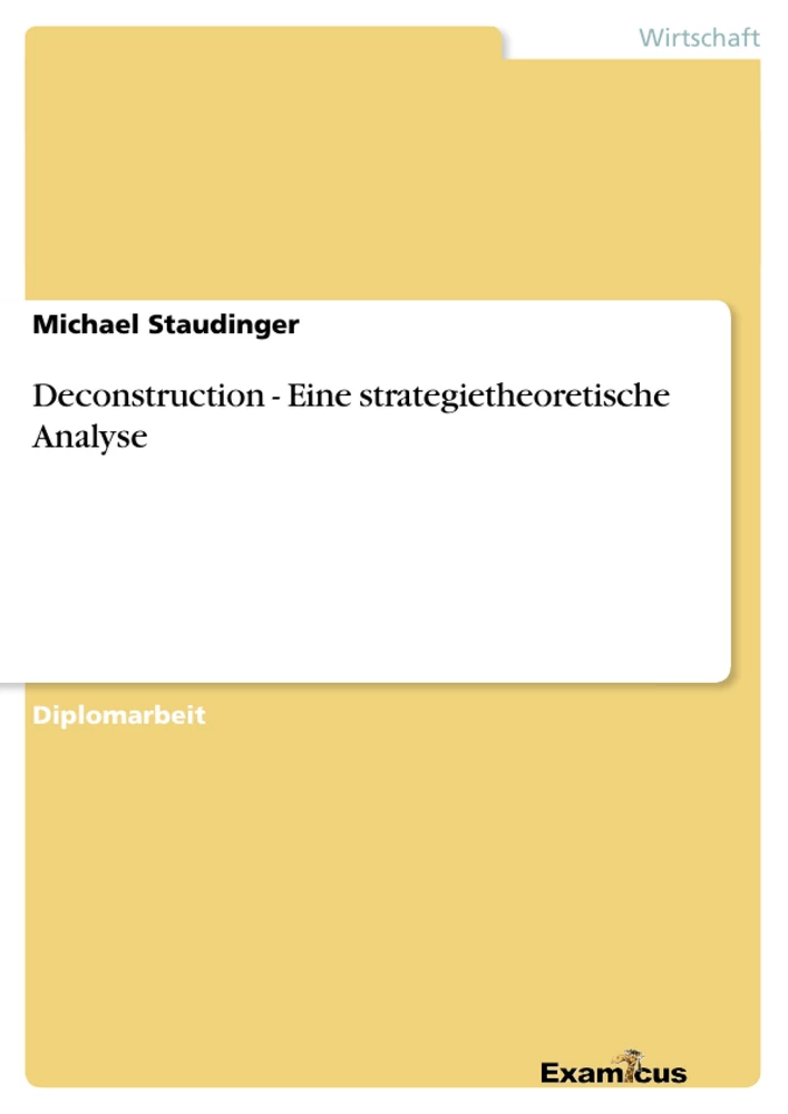 Título: Deconstruction - Eine strategietheoretische Analyse