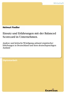 Titel: Einsatz und Erfahrungen mit der Balanced Scorecard in Unternehmen. 	