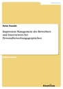 Titre: Impression Management des Bewerbers und Interviewers bei Personalbewerbungsgesprächen