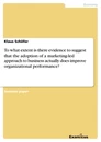 Title: To what extent is there evidence to suggest that the adoption of a marketing-led approach to business actually does improve organizational performance?
