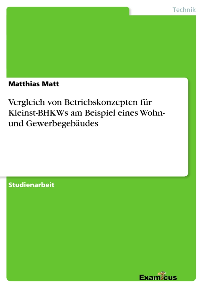 Titre: Vergleich von Betriebskonzepten für Kleinst-BHKWs am Beispiel eines Wohn- und Gewerbegebäudes