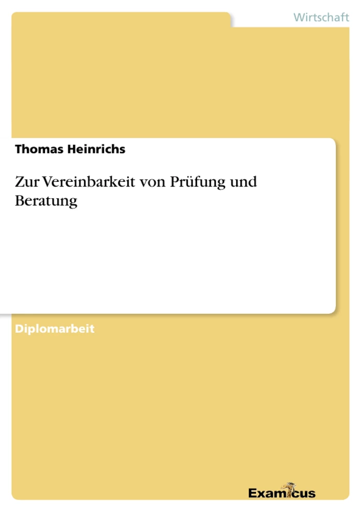 Titel: Zur Vereinbarkeit von Prüfung und Beratung