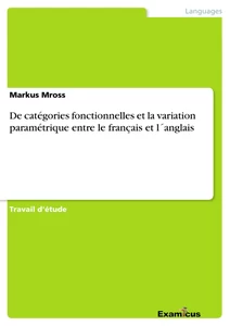 Titre: De catégories fonctionnelles et la variation paramétrique entre le français et l´anglais