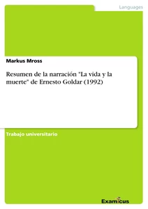 Titre: Resumen de la narración "La vida y la muerte" de Ernesto Goldar (1992)