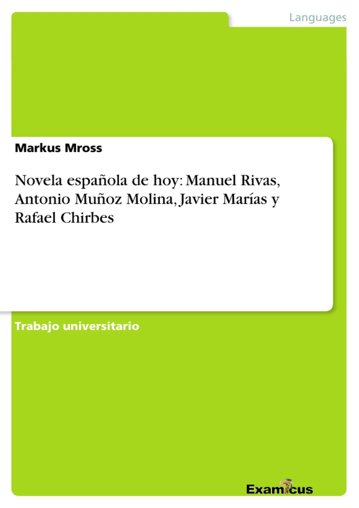Titre: Novela española de hoy: Manuel Rivas, Antonio Muñoz Molina, Javier Marías y Rafael Chirbes