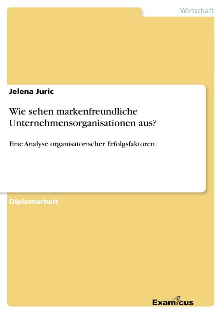 Titre: Wie sehen markenfreundliche Unternehmensorganisationen aus?