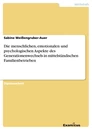 Titre: Die menschlichen, emotionalen und psychologischen Aspekte des Generationenwechsels in mittelständischen Familienbetrieben