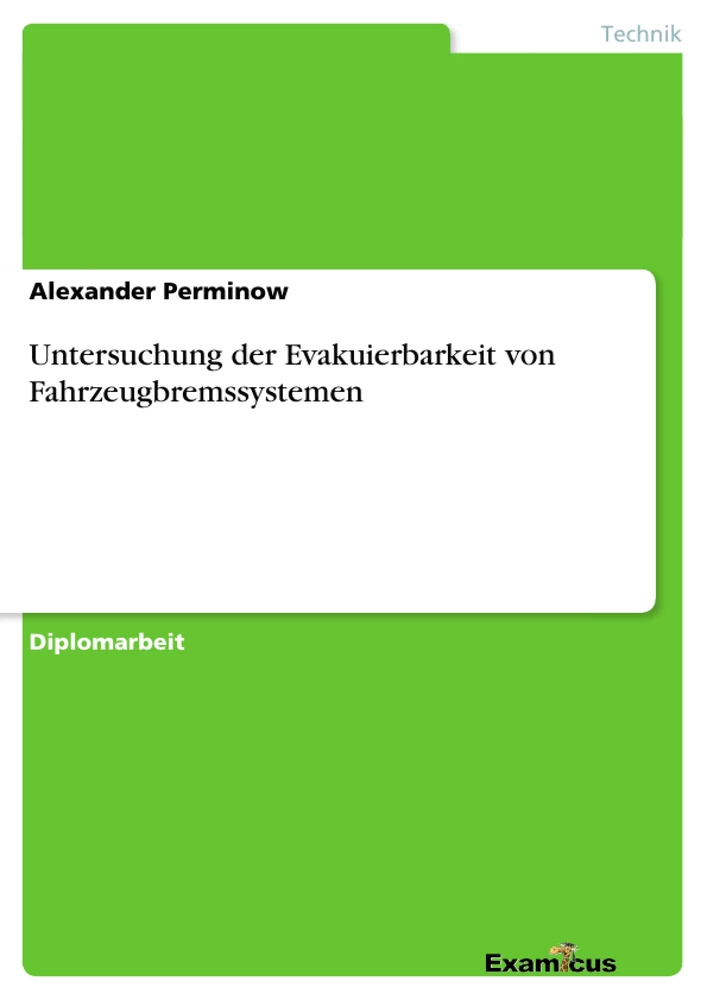 Titel: Untersuchung der Evakuierbarkeit von Fahrzeugbremssystemen