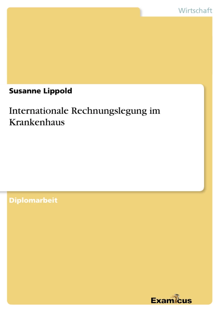 Titel: Internationale Rechnungslegung im Krankenhaus