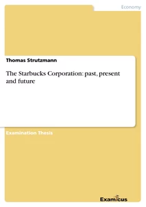 Title: The Starbucks Corporation: past, present and future	