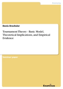 Titel: Tournament Theory - Basic Model, Theoretical Implications, and Empirical Evidence