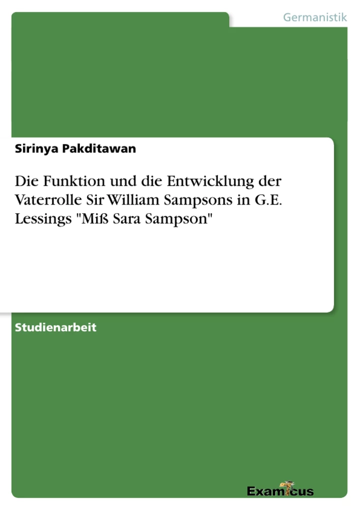 Titre: Die Funktion und die Entwicklung der Vaterrolle Sir William Sampsons in G.E. Lessings "Miß Sara Sampson"