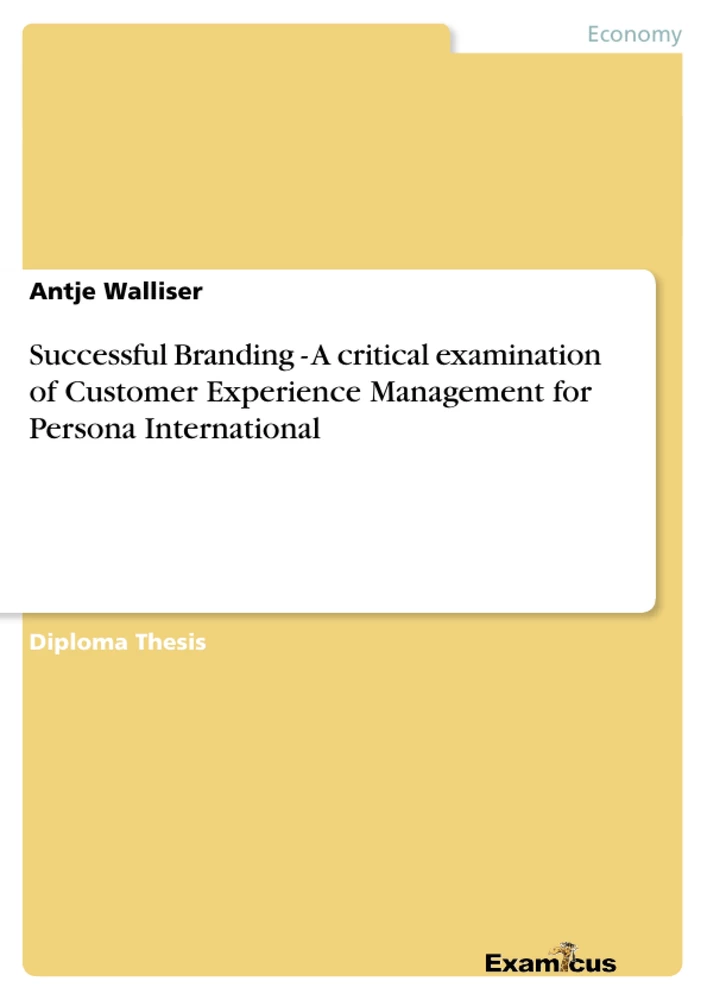 Titel: Successful Branding - A critical examination of Customer Experience Management for Persona International