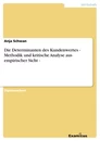 Titre: Die Determinanten des Kundenwertes	 - Methodik und kritische Analyse aus empirischer Sicht -