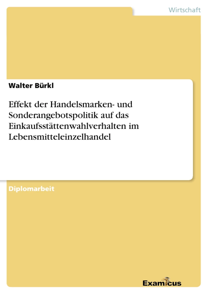 Title: Effekt der Handelsmarken- und Sonderangebotspolitik auf das Einkaufsstättenwahlverhalten im Lebensmitteleinzelhandel	