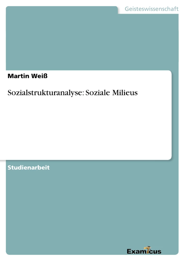 Titel: Sozialstrukturanalyse: Soziale Milieus