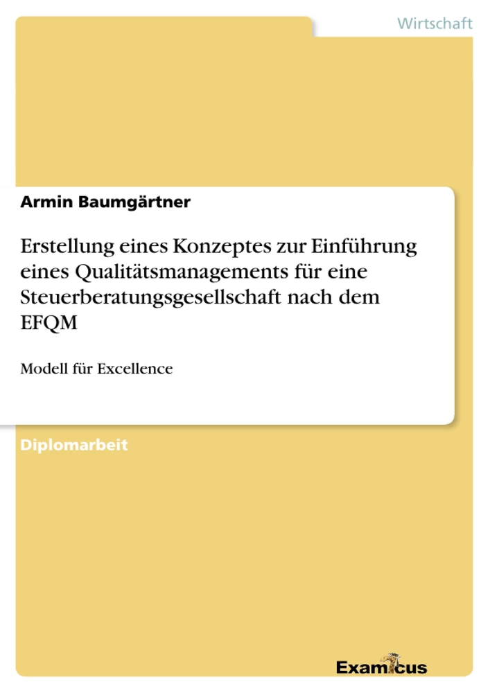 Titre: Erstellung eines Konzeptes zur Einführung eines Qualitätsmanagements für eine Steuerberatungsgesellschaft nach dem EFQM