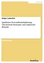 Titel: Qualitative Personalbedarfsplanung - Theoretische Konzepte und empirische Befunde