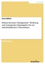 Titre: Human Resource Management - Werkzeug und strategischer Impulsgeber für ein mittelständisches Unternehmen