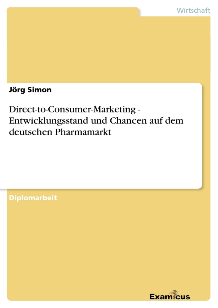 Título: Direct-to-Consumer-Marketing - Entwicklungsstand und Chancen auf dem deutschen Pharmamarkt